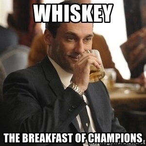 whiskey-the-breakfast-of-champions.jpg