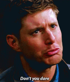 Dont You Dare Supernatural GIF - DontYouDare Supernatural DeanWinchester -  Discover & Share GIFs