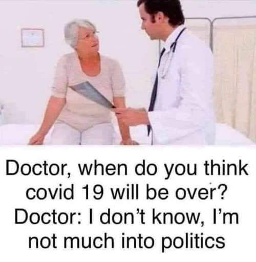 doctor-when-will-covid-19-be-over-im-not-much-into-politics.jpg
